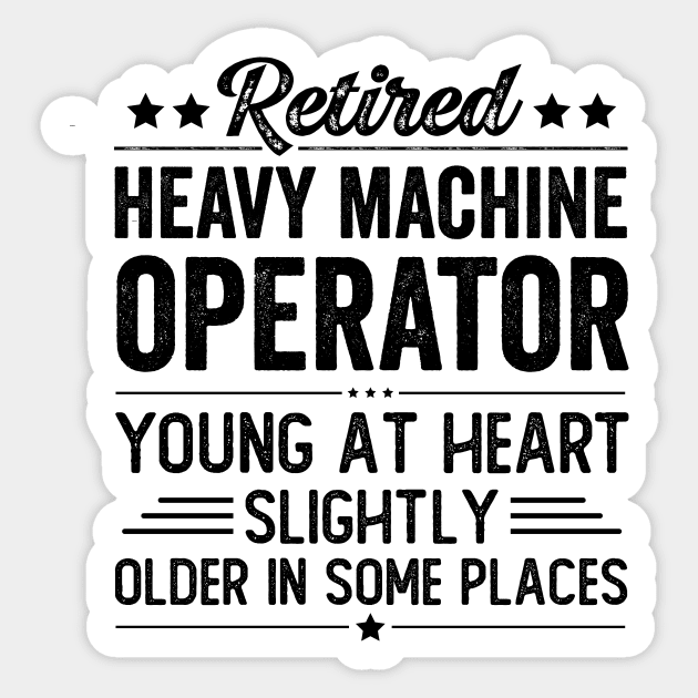 Retired Heavy Machine Operator Sticker by Stay Weird